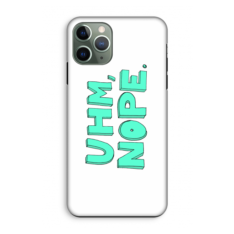UHM, NOPE.: iPhone 11 Pro Tough Case