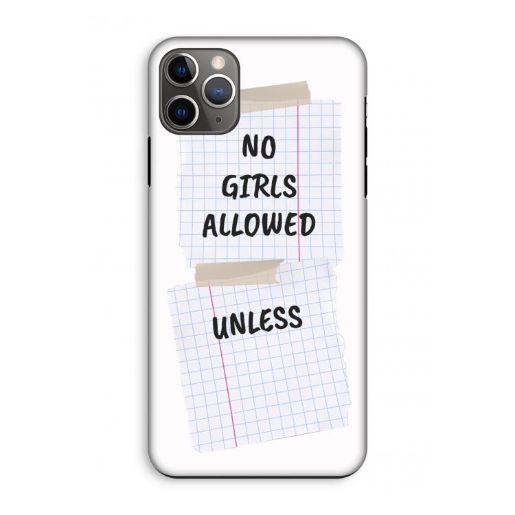 No Girls Allowed Unless: iPhone 11 Pro Max Tough Case
