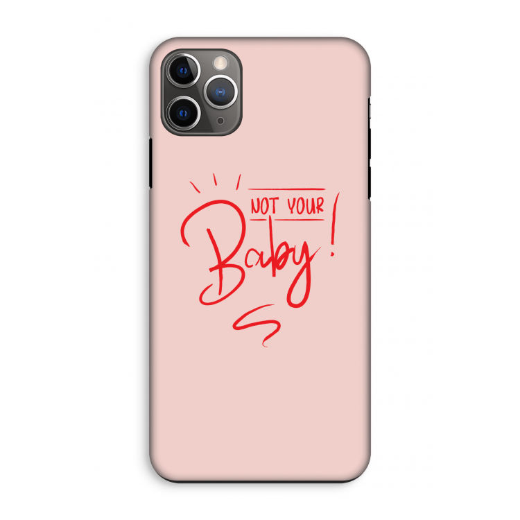 Not Your Baby: iPhone 11 Pro Max Tough Case