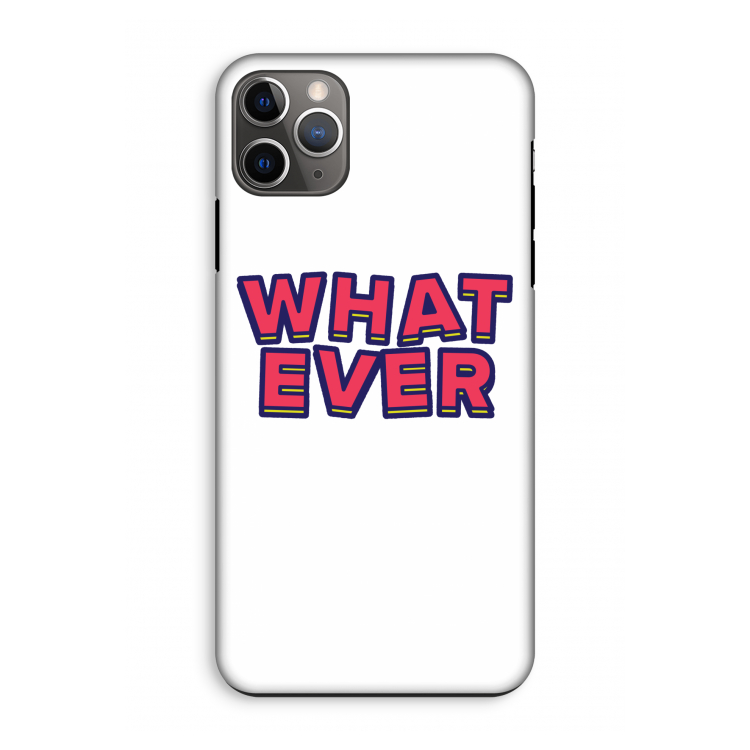 Whatever: iPhone 11 Pro Max Tough Case