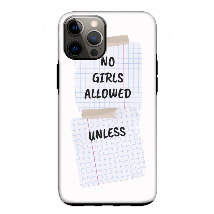 No Girls Allowed Unless: iPhone 12 Tough Case