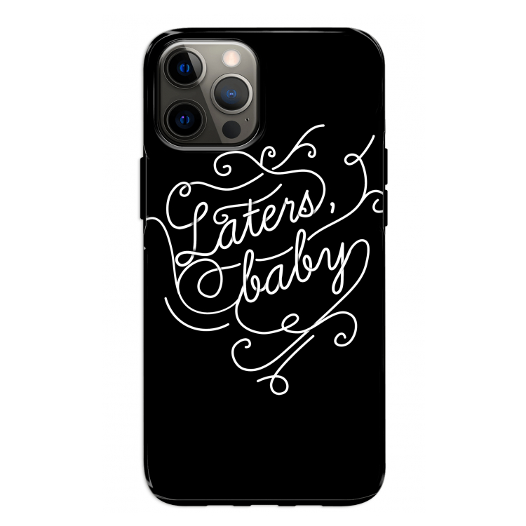 Laters, baby: iPhone 12 Tough Case