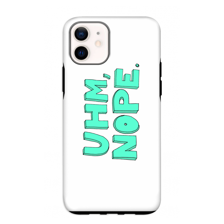 UHM, NOPE.: iPhone 12 mini Tough Case