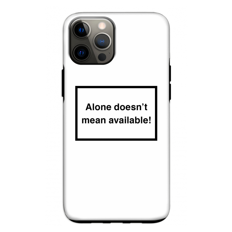 Alone: iPhone 12 Pro Tough Case