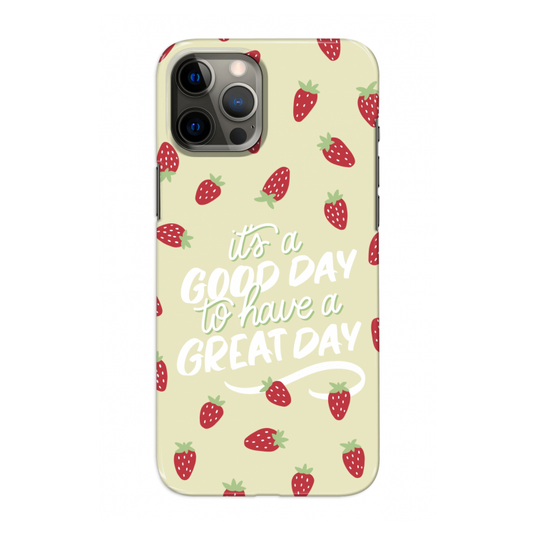 Don't forget to have a great day: Volledig geprint iPhone 12 Pro Hoesje