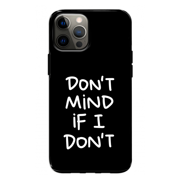 Don't Mind: iPhone 12 Pro Tough Case
