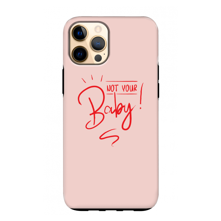 Not Your Baby: iPhone 12 Pro Max Tough Case