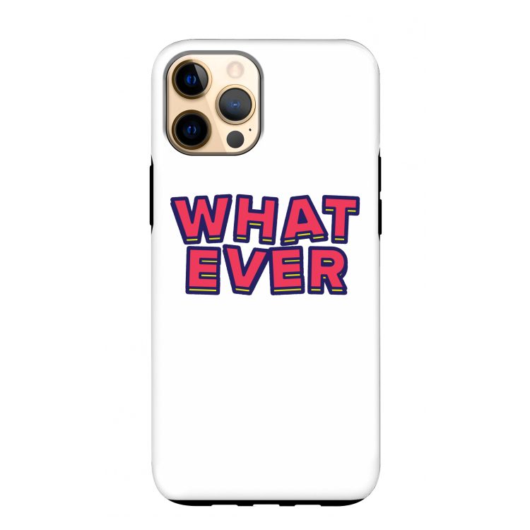 Whatever: iPhone 12 Pro Max Tough Case