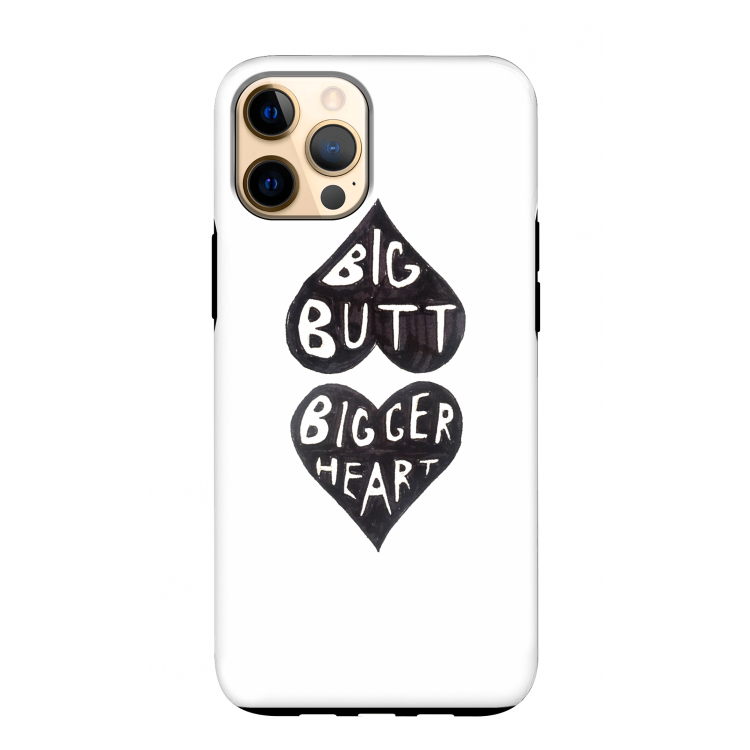 Big butt bigger heart: iPhone 12 Pro Max Tough Case