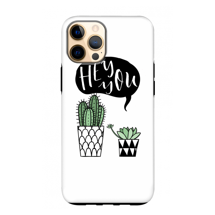 Hey you cactus: iPhone 12 Pro Max Tough Case