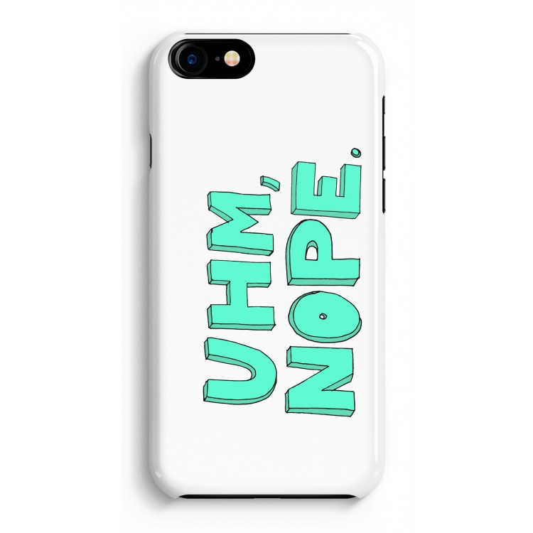 UHM, NOPE.: Volledig Geprint iPhone 7 Plus Hoesje