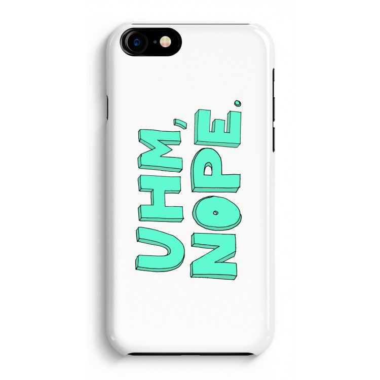 UHM, NOPE.: iPhone 8 Volledig Geprint Hoesje
