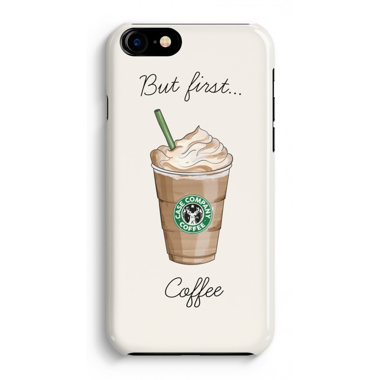 But first coffee: iPhone 8 Volledig Geprint Hoesje