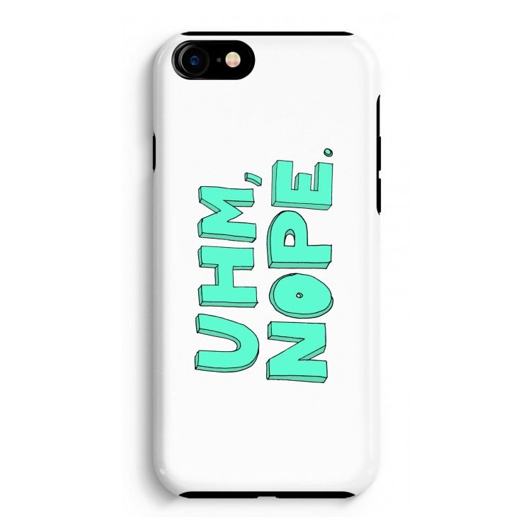 UHM, NOPE.: iPhone 8 Tough Case