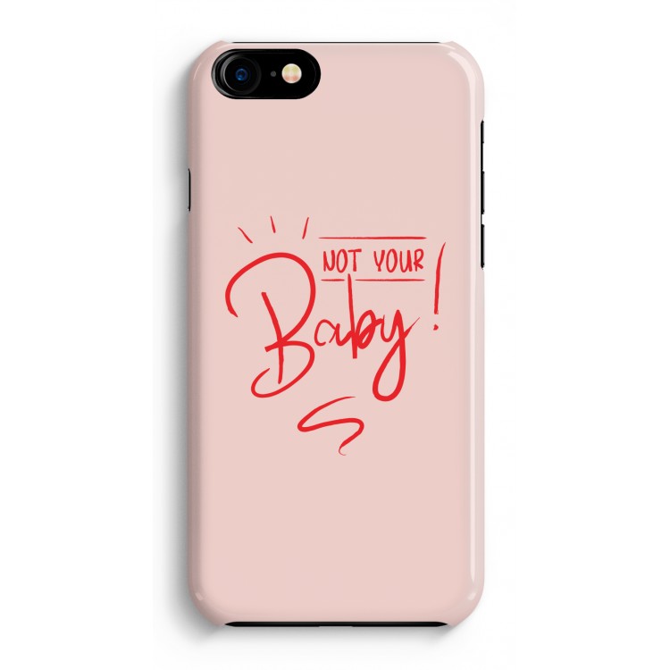 Not Your Baby: iPhone 8 Volledig Geprint Hoesje