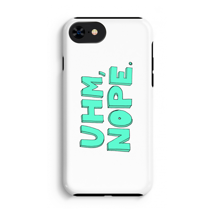 UHM, NOPE.: iPhone 8 Tough Case