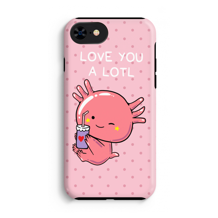 Love You A Lotl: iPhone 8 Tough Case