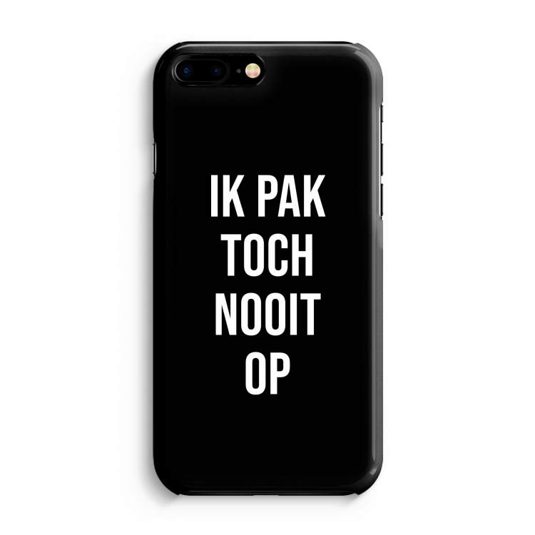 Ik pak nooit op - Zwart: iPhone 8 Plus Volledig Geprint Hoesje