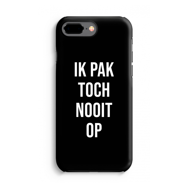 Ik pak nooit op - Zwart: iPhone 8 Plus Tough Case