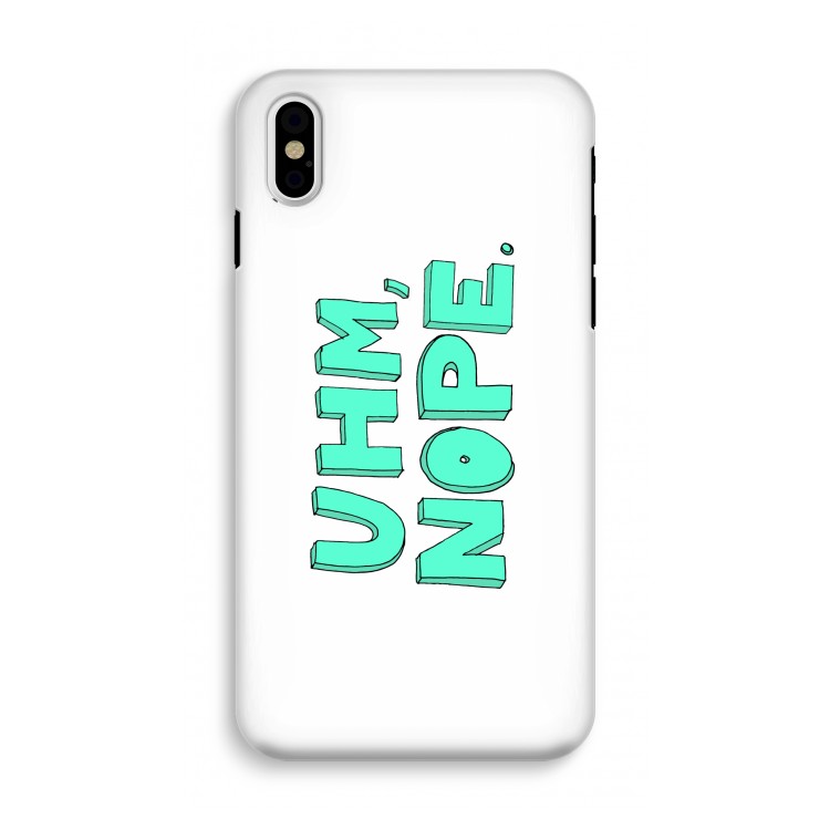 UHM, NOPE.: iPhone X Tough Case