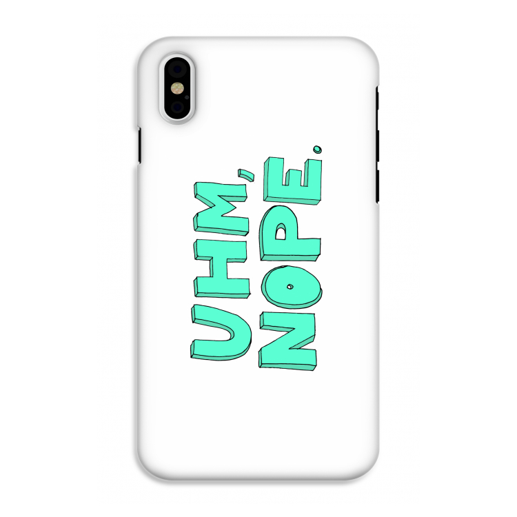UHM, NOPE.: iPhone X Tough Case