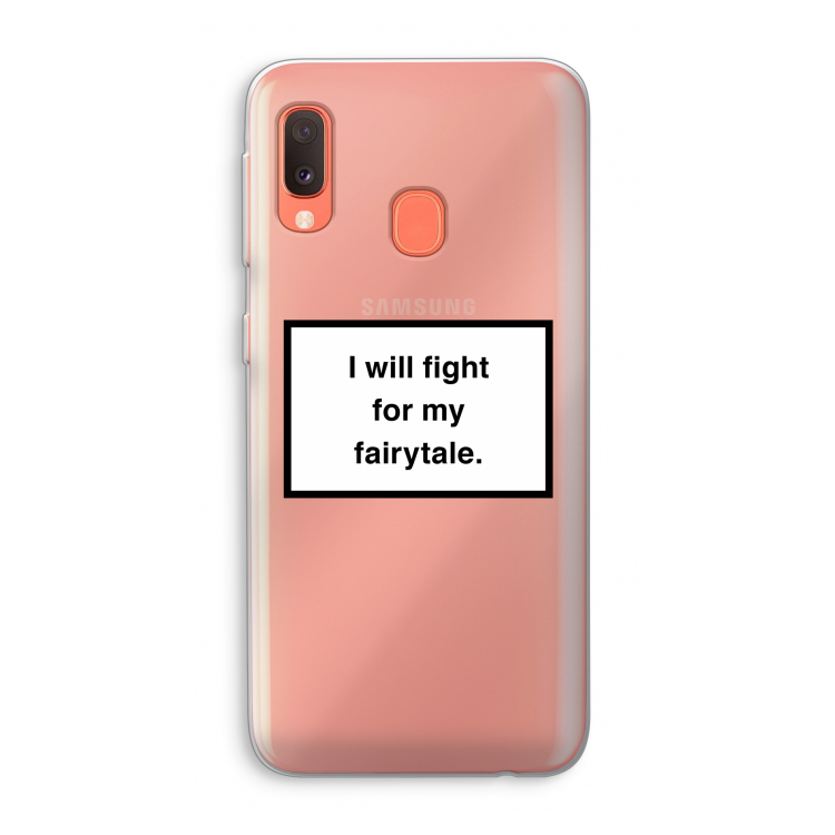 Fight for my fairytale: Samsung Galaxy A20e Transparant Hoesje