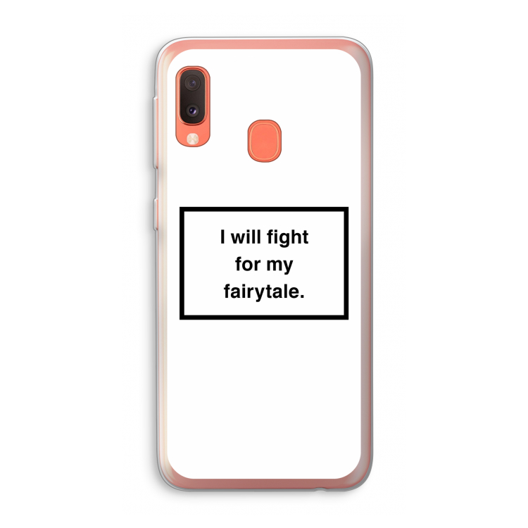 Fight for my fairytale: Samsung Galaxy A20e Transparant Hoesje