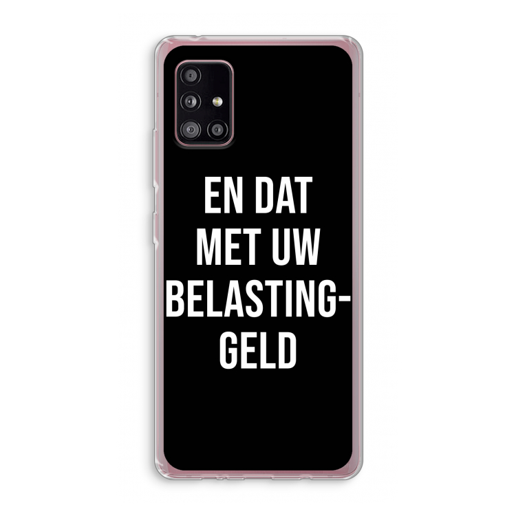 Belastinggeld - Zwart: Samsung Galaxy A51 5G Transparant Hoesje
