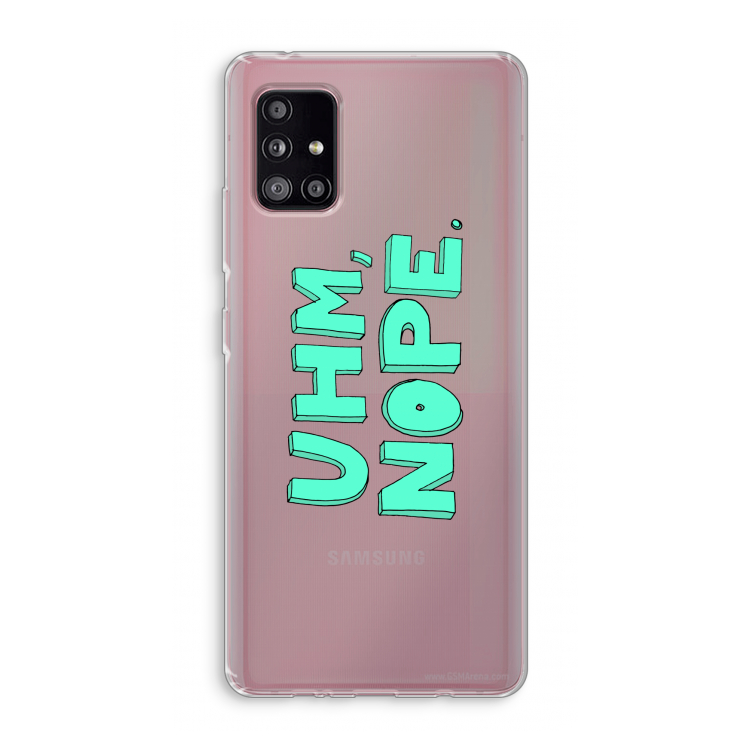 UHM, NOPE.: Samsung Galaxy A51 5G Transparant Hoesje