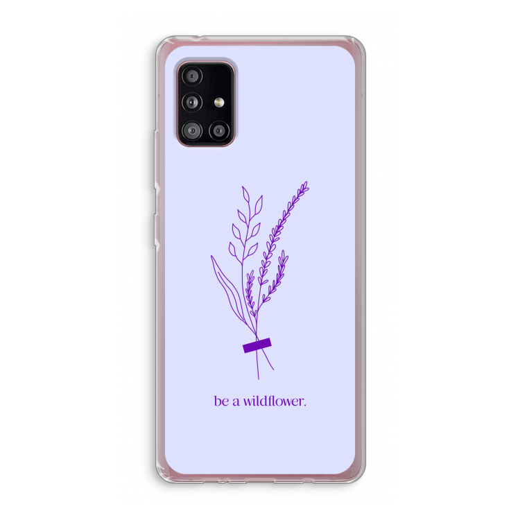 Be a wildflower: Samsung Galaxy A51 5G Transparant Hoesje