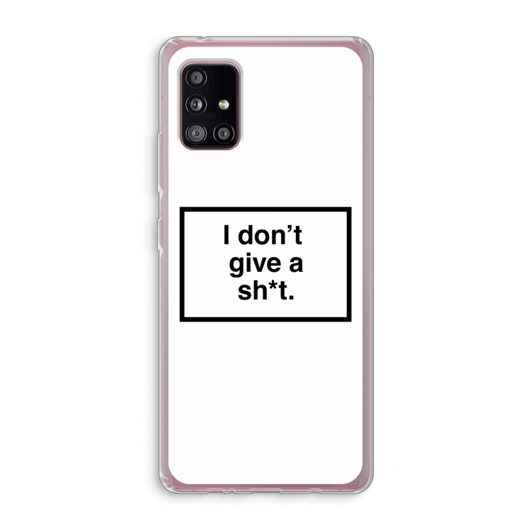 Don't give a shit: Samsung Galaxy A51 5G Transparant Hoesje