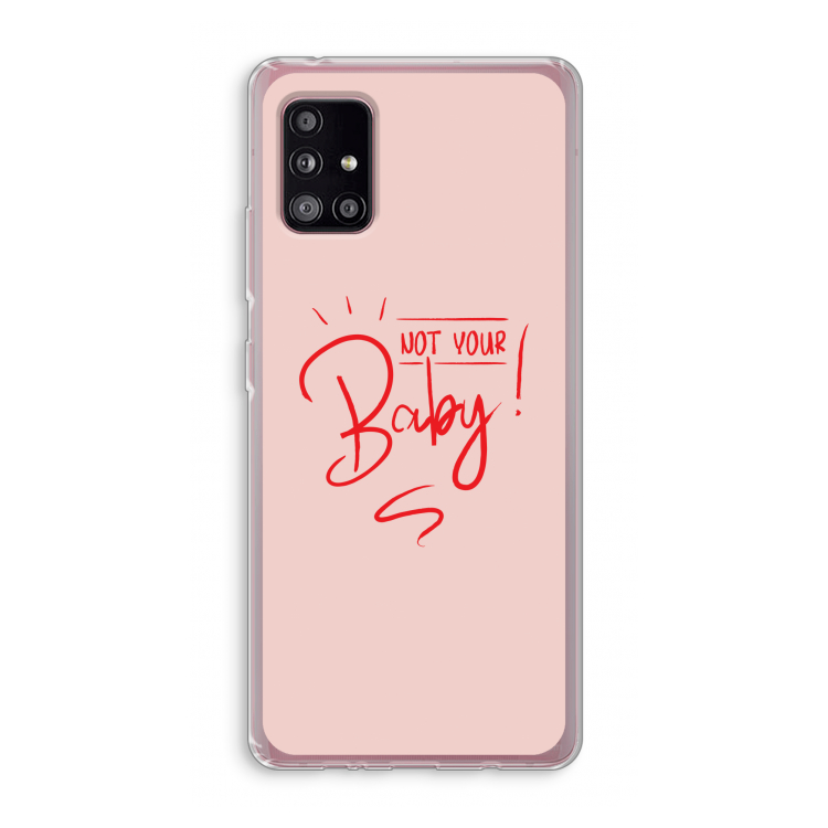 Not Your Baby: Samsung Galaxy A51 5G Transparant Hoesje