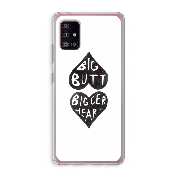 Big butt bigger heart: Samsung Galaxy A51 5G Transparant Hoesje
