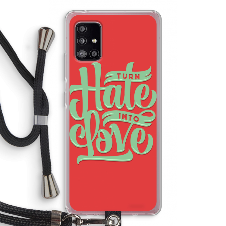 Turn hate into love: Samsung Galaxy A51 5G Transparant Hoesje met koord