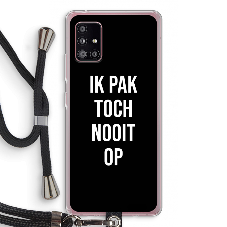 Ik pak nooit op - Zwart: Samsung Galaxy A51 5G Transparant Hoesje met koord