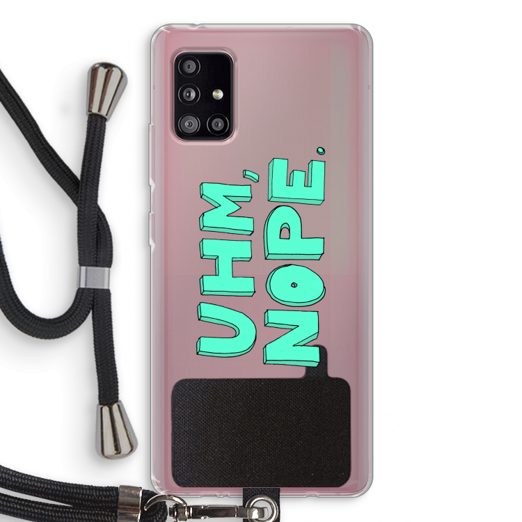 UHM, NOPE.: Samsung Galaxy A51 5G Transparant Hoesje met koord