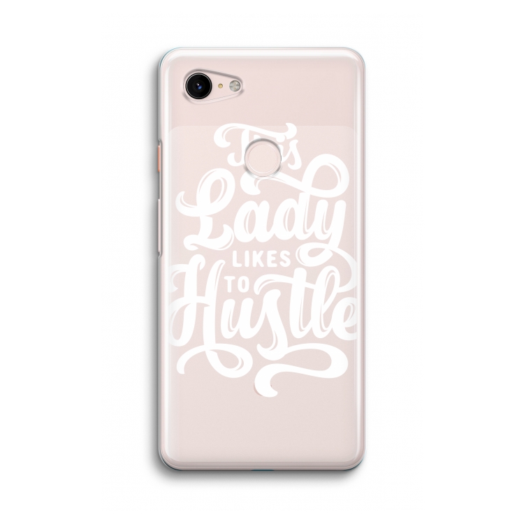 Hustle Lady: Google Pixel 3 Transparant Hoesje
