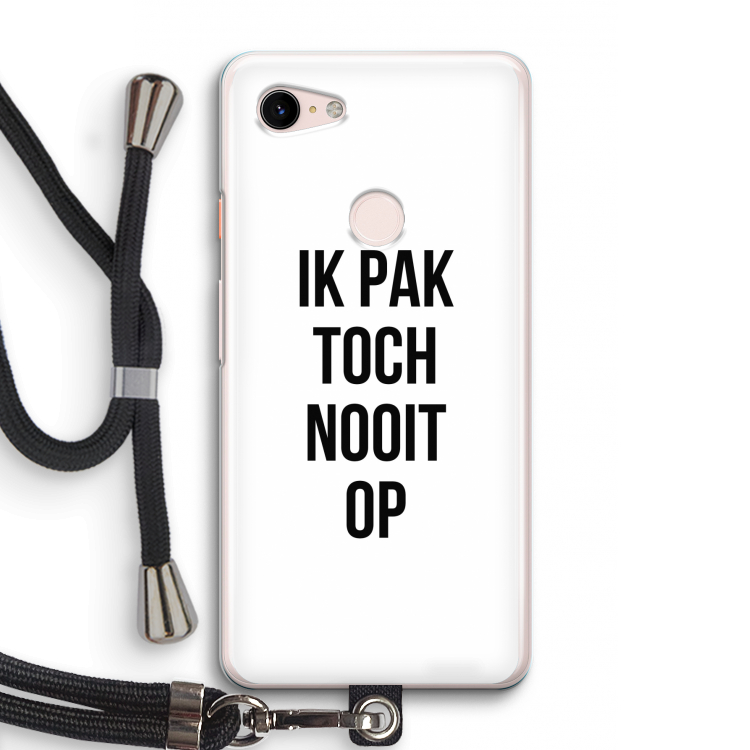 Ik pak nooit op: Pixel 3 Transparant Hoesje met koord