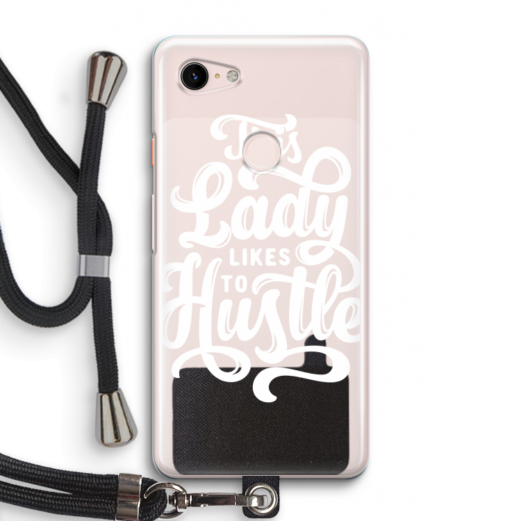 Hustle Lady: Pixel 3 Transparant Hoesje met koord