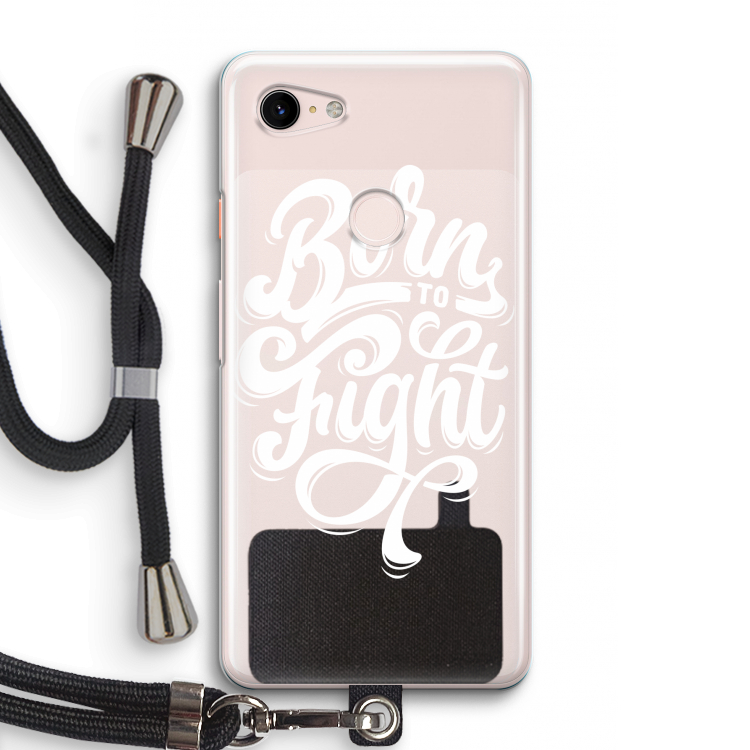Born to Fight: Pixel 3 Transparant Hoesje met koord