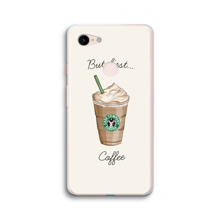But first coffee: Google Pixel 3 XL Transparant Hoesje