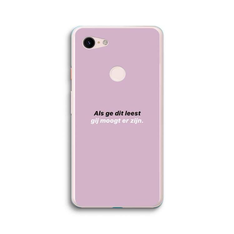 gij moogt er zijn: Google Pixel 3 XL Transparant Hoesje
