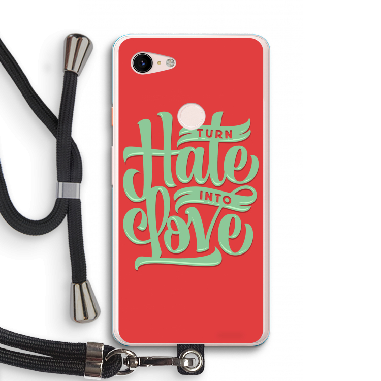 Turn hate into love: Pixel 3 XL Transparant Hoesje met koord