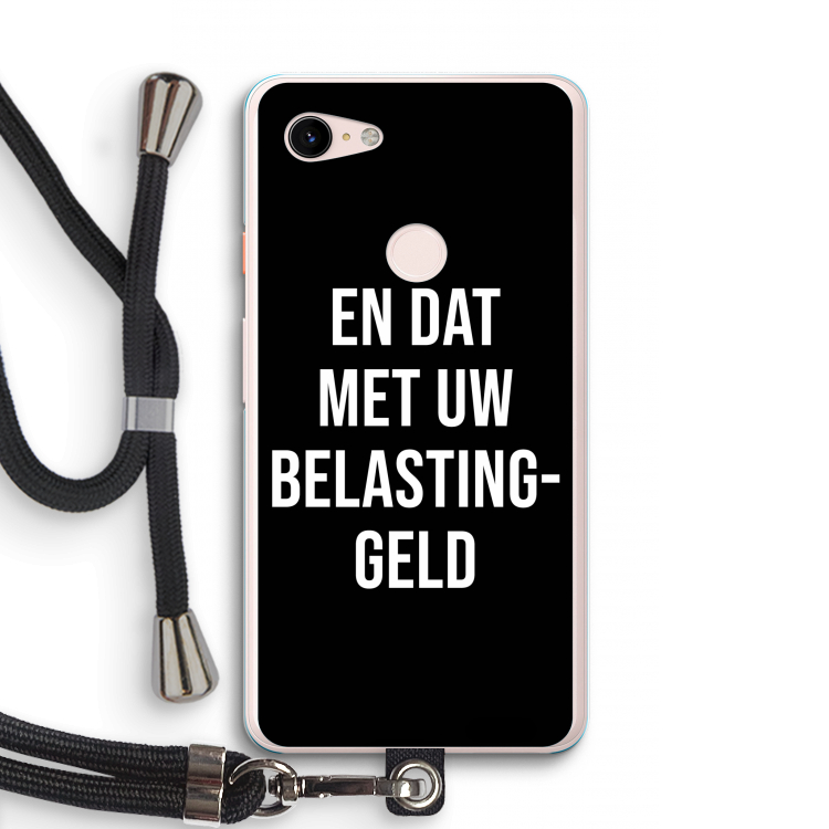 Belastinggeld - Zwart: Pixel 3 XL Transparant Hoesje met koord
