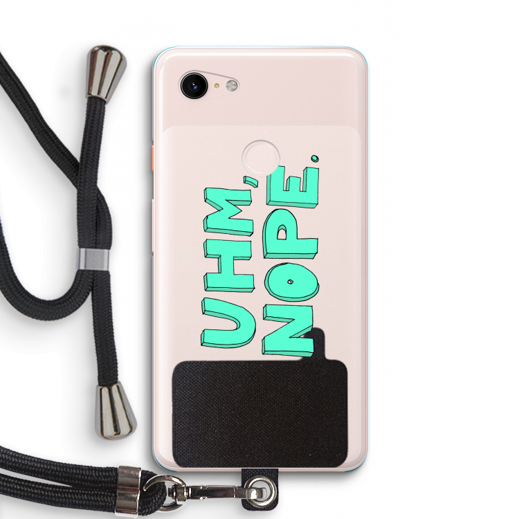 UHM, NOPE.: Pixel 3 XL Transparant Hoesje met koord
