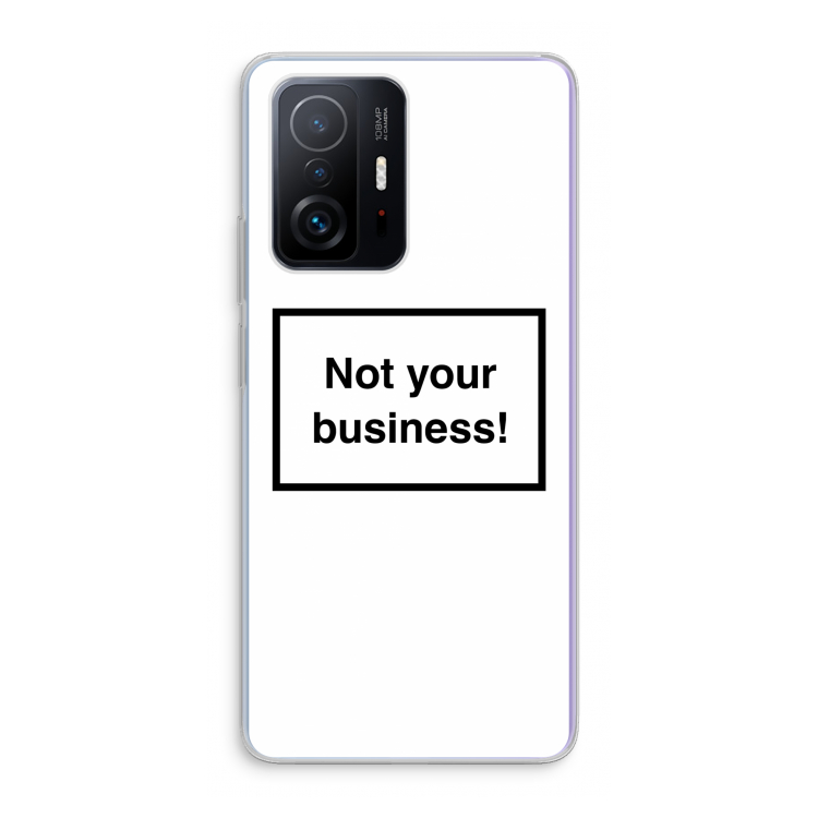 Not your business: Xiaomi 11T Transparant Hoesje