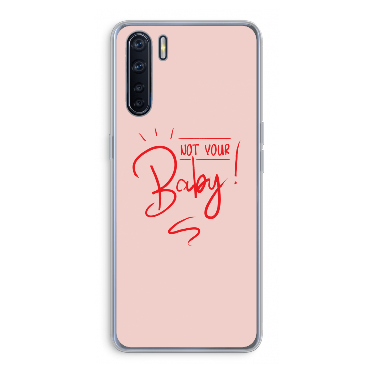 Not Your Baby: Oppo A91 Transparant Hoesje