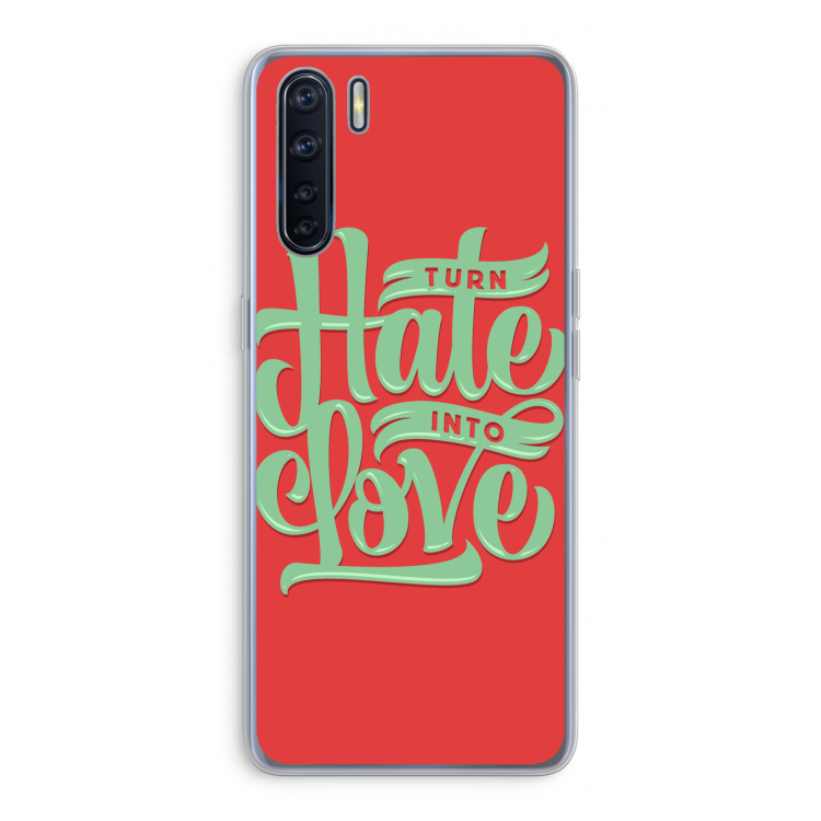 Turn hate into love: Oppo A91 Transparant Hoesje