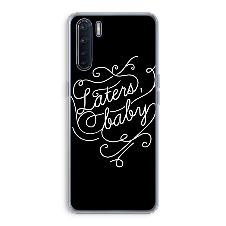 Laters, baby: Oppo A91 Transparant Hoesje