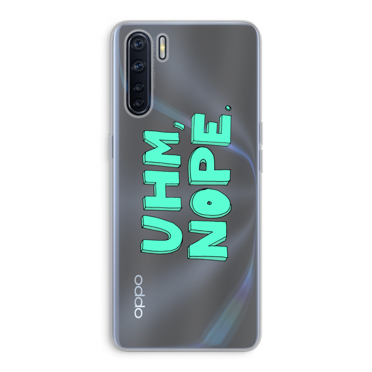UHM, NOPE.: Oppo A91 Transparant Hoesje